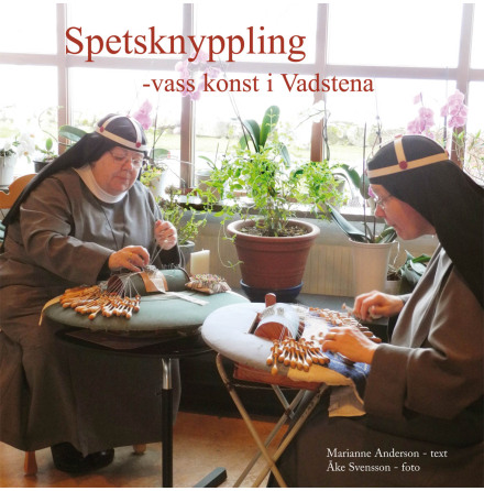Spetsknyppling - en vass konst i Vadstena